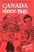 Canada Since 1945: Revised Edition by Robert Bothwell, Ian Drummond, John English
