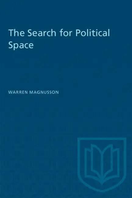 The Search for Political Space by Warren Magnusson