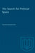 The Search for Political Space by Warren Magnusson