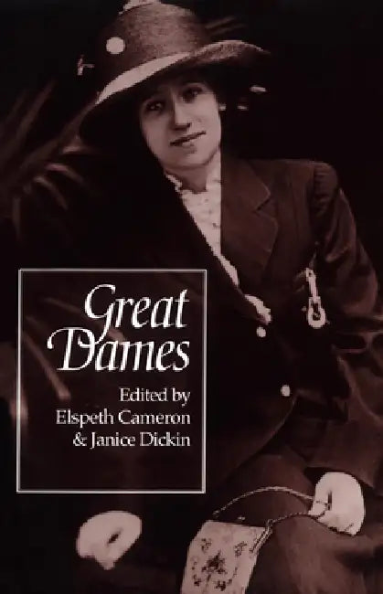 Great Dames by Elspeth Cameron, Janice Dickin