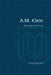 A.M. Klein: The Story of the Poet by Zailig Pollock