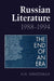 Russian Literature, 1988-1994: The End of an Era by Norman Shneidman