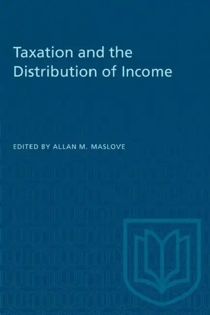 Taxation and the Distribution of Income by Allan M. Maslove