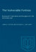 The Vulnerable Fortress: Bureaucratic Organization and Management in the Information Age by James R. Taylor, Elizabeth J. Van Every