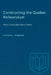 Constructing the Quebec Referendum by Getrude J. Robinson