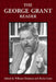 The George Grant Reader by George Grant, William Christian, Sheila Grant