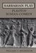 Barbarian Play: Plautus' Roman Comedy by William Anderson