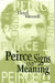 Peirce, Signs, and Meaning by Floyd Merrell