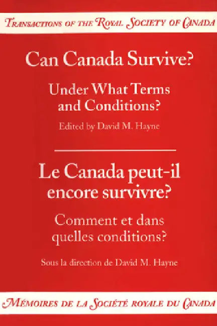 Can Canada Survive?: Under What Terms and Conditions? by David Hayne