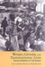 Women, Gender, and Transnational Lives: Italian Workers of the World by Donna R. Gabaccia, Franca Iacovetta