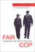 Fair Cop: Learning the Art of Policing by Janet B. L. Chan, Christopher Devery, Sall Doran