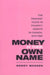 Money in Their Own Name: The Feminist Voice in Poverty Debate in Canada, 1970-1995 by Wendy McKeen