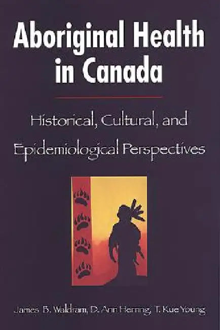 Revenge of the Windigo: Construction of the Mind and Mental Health of North American Aboriginal Peoples by James Waldram