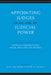 Appointing Judges in an Age of Judicial Power: Critical Perspectives from around the World by Kate Malleson, Peter H. Russell