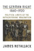The German Right, 1860-1920: Political Limits of the Authoritarian Imagination by James Retallack