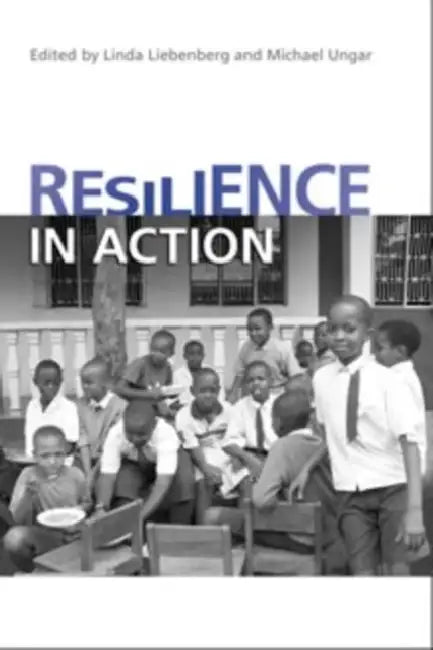 Resilience in Action by Linda Liebenberg, Michael Ungar