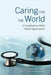 Caring for the World: A Guidebook to Global Health Opportunities by Paul Drain, Stephen A. Huffman, Sara Pirtle