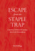Escape from the Staple Trap: Canadian Political Economy after Left Nationalism by Paul Kellogg