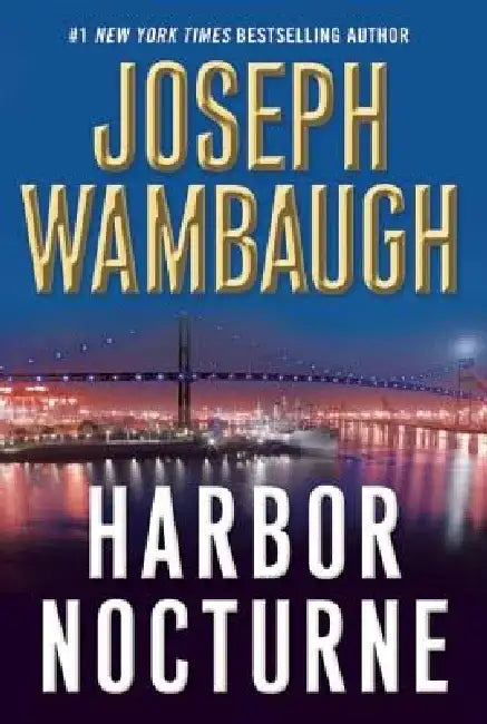Harbor Nocturne by Joseph Wambaugh
