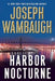 Harbor Nocturne by Joseph Wambaugh