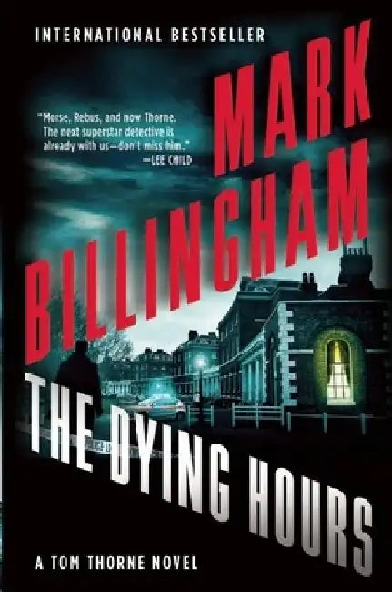 The Dying Hours: A Tom Thorne Novel by Mark Billingham