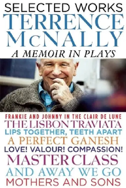 Selected Works: A Memoir in Plays by Terrence McNally
