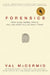 Forensics: What Bugs, Burns, Prints, DNA, and More Tell Us about Crime by Val McDermid