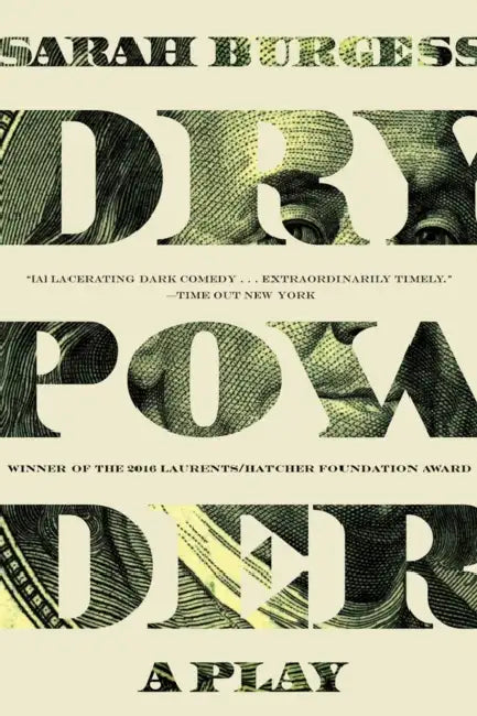 Dry Powder: A Play by Sarah Burgess