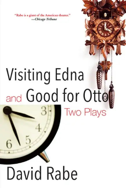 Visiting Edna & Good for Otto: Two Plays by David Rabe