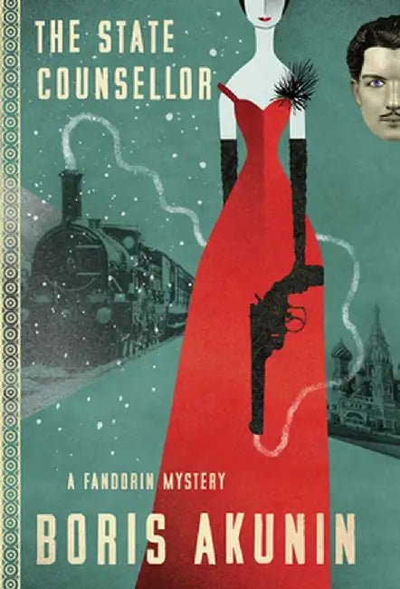The State Counsellor: A Fandorin Mystery by Boris Akunin