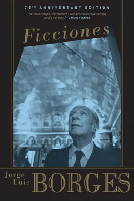 Ficciones by Jorge Luis Borges