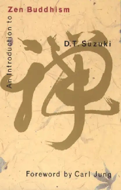 An Introduction to Zen Buddhism by Daisetz Teitaro Suzuki