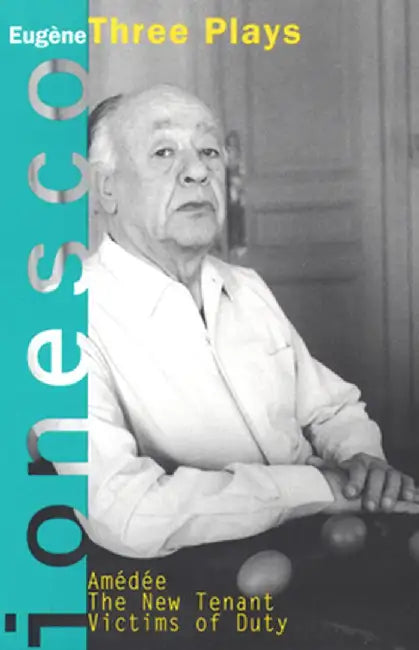 Amedee and Other Plays: Amedee, the New Tenant and Victims of Duty by Eugene Ionesco