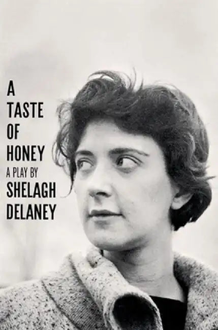 A Taste of Honey, a Play by Shelagh DeLaney