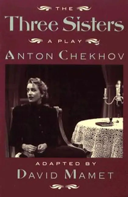 The Three Sisters by Anton Pavlovich Chekhov