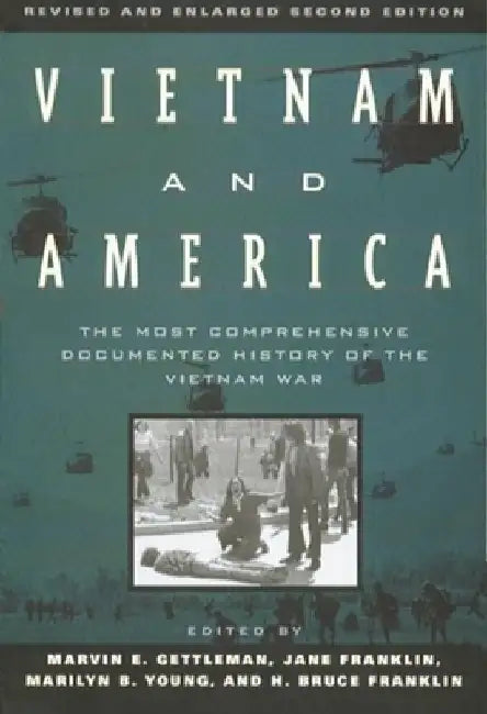 Vietnam and America: The Most Comprehensive Documented History of the Vietnam War by Marvin E. Gettleman