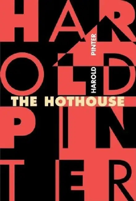 The Hothouse by Harold Pinter