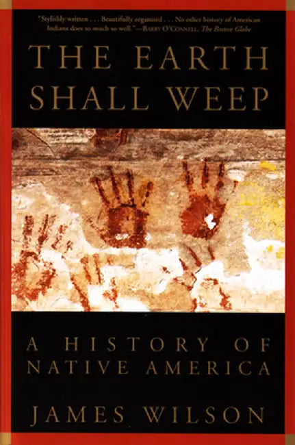 The Earth Shall Weep: A Guidebook for Sensitive People by James Wilson
