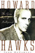 Howard Hawks: The Grey Fox of Hollywood by Todd McCarthy