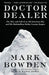 Doctor Dealer: The Rise and Fall of an All-American Boy and His Multimillion-Dollar Cocaine Empire by Mark Bowden