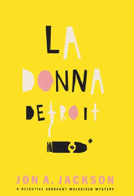 La Donna Detroit: A Detective Sergeant Mulheisen Mystery by Jon A. Jackson