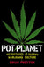 Pot Planet: Adventures in Global Marijuana Culture by Brian Preston