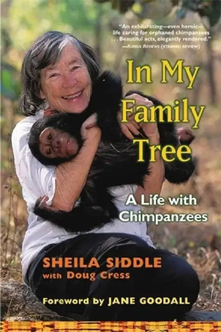 In My Family Tree: A Life with Chimpanzees by Sheila Siddle