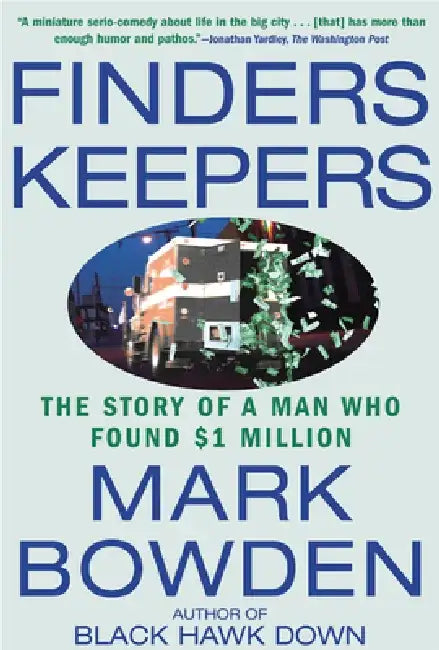 Finders Keepers: The Story of a Man Who Found $1 Million by Mark Bowden