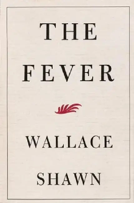 The Fever by Wallace Shawn
