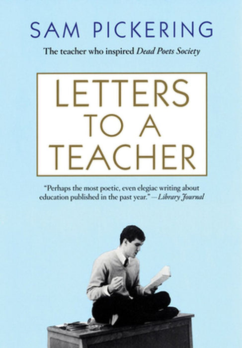 Letters to a Teacher by Samuel F. Pickering