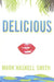 Delicious by Mark Haskell Smith
