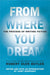 From Where You Dream: The Process of Writing Fiction by Robert Olen Butler