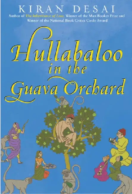 Hullabaloo in the Guava Orchard by Kiran Desai