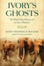 Ivory's Ghosts: The White Gold of History and the Fate of Elephants by John Frederick Walker